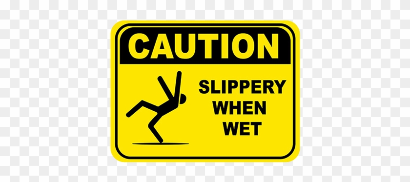 Slippery When Wet Sign #658271