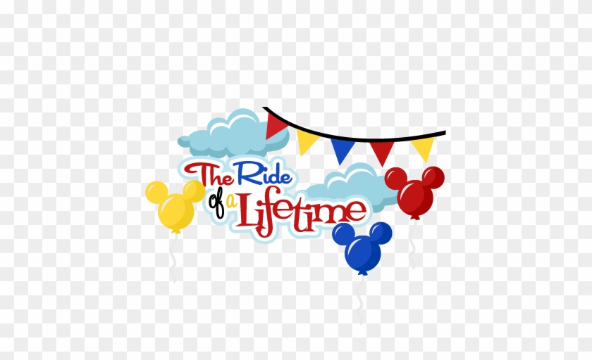 The Ride Of A Lifetime Svg Scrapbook Title Vacation - Scalable Vector Graphics #662580