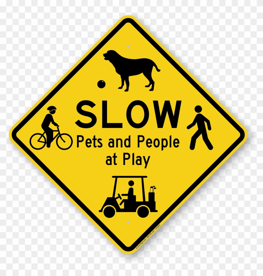 Slow Pets And People At Play Traffic Sign - Slow Moving Vehicle Sign #662840