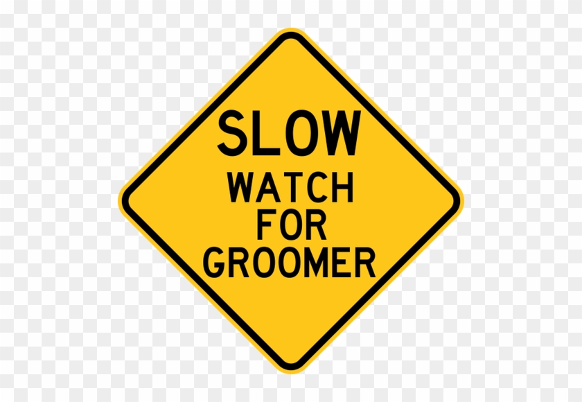 Slow Watch For Groomer Warning Trail Sign Yellow - Dead End Sign Clip Art #662849