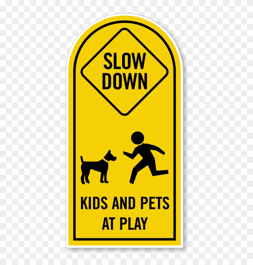 Kids And Pets At Play Slow Down Sign - Lyle T1-1027-eg 18x24 No Parking Sign,18"x12" #662922