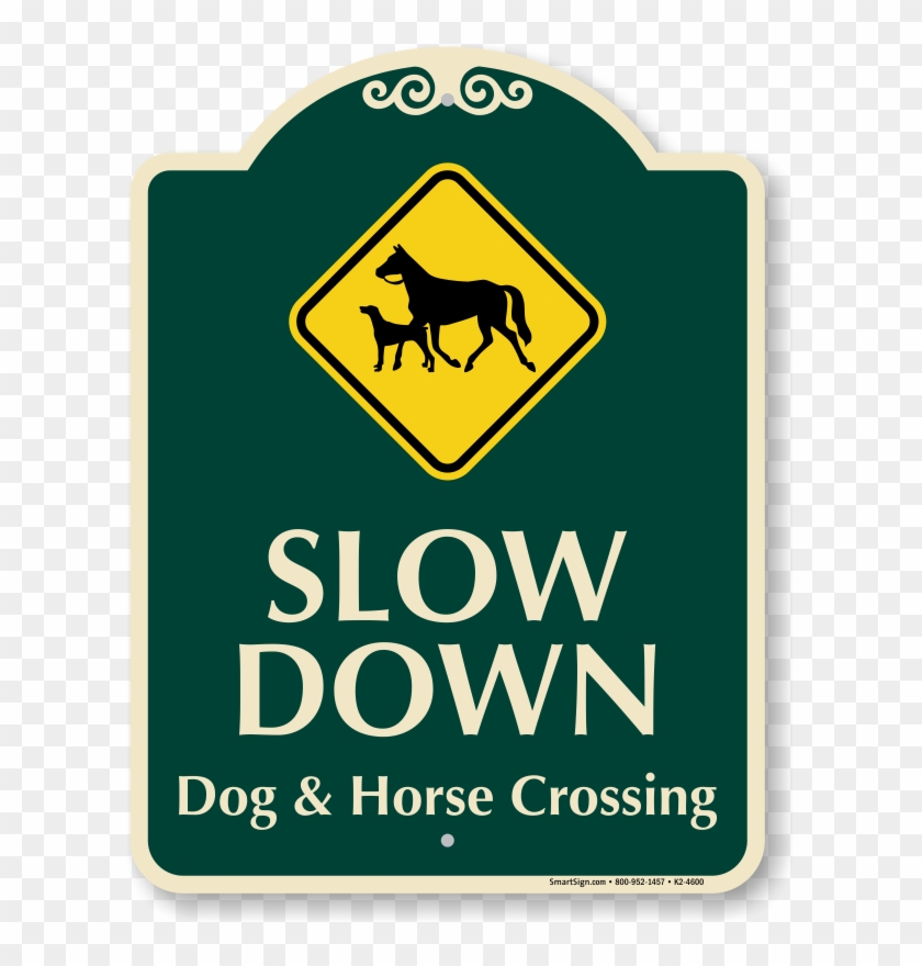 Slow Down Dog And Horse Crossing Signature Sign - No Outlet #662980
