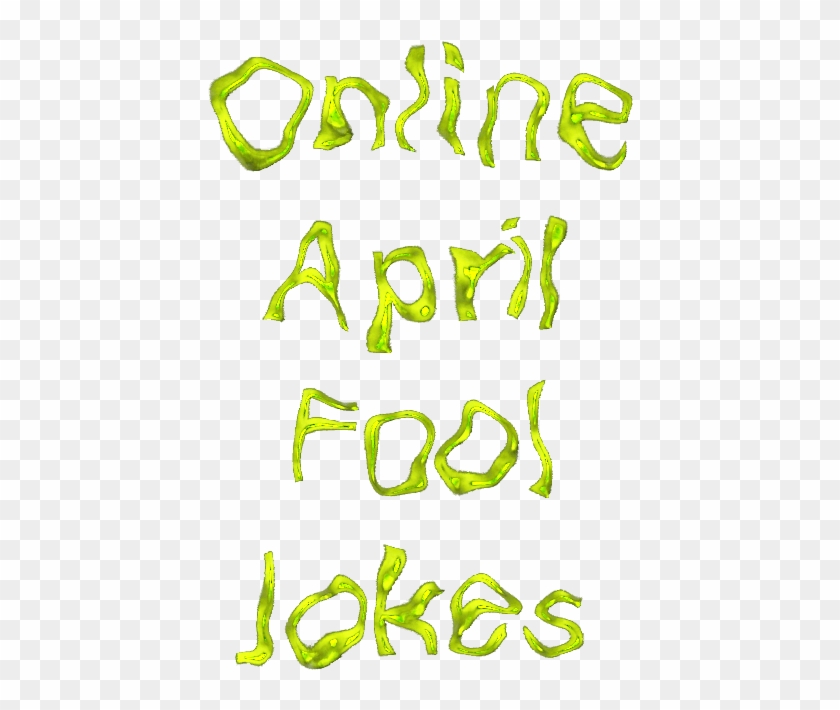 Online April Fool Jokes Potentially Joyless Fun Critical - April Fool Jokes #668122