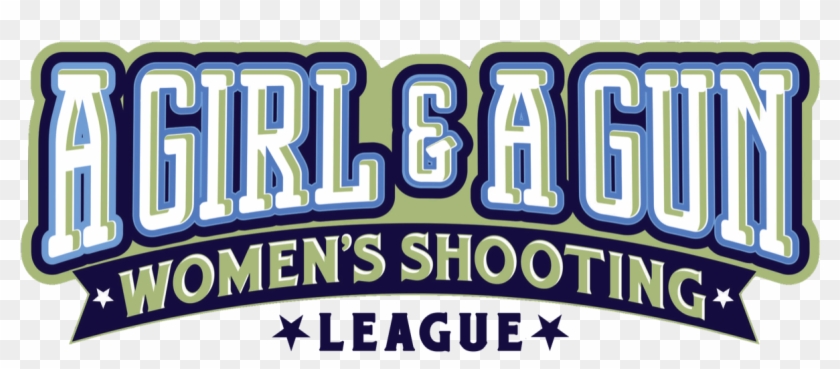 A Girl & A Gun Women's Shooting League Is A Shooting - Girl And A Gun Logo #674638