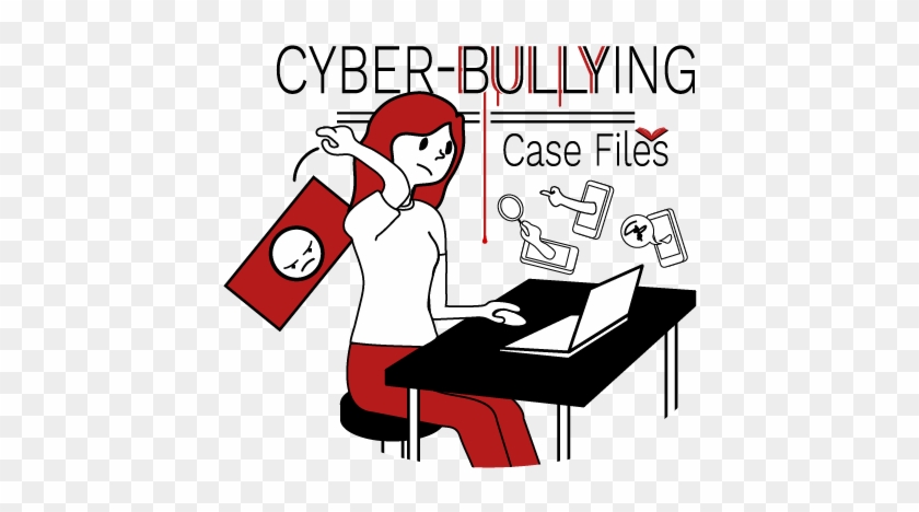 Cyber-bullying Case Files - Cyberbullying #679565
