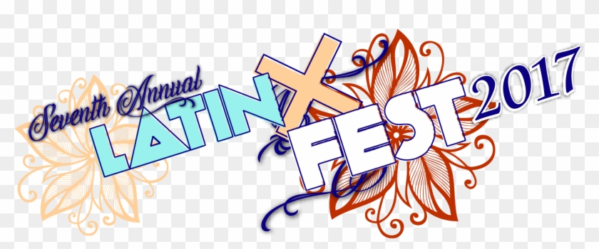 The 7th Annual Latinxfest - The 7th Annual Latinxfest #679623