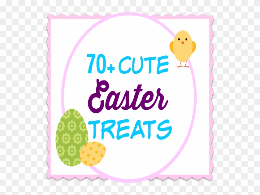 70 Cute Easter Treats - 70 Cute Easter Treats #681949