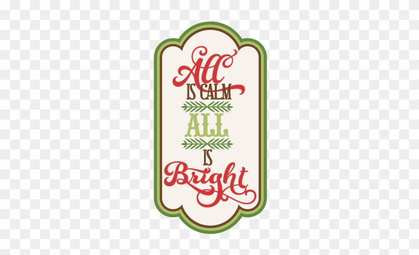 All Is Calm All Is Bright Svg Cutting Files Free Svg - Scalable Vector Graphics #683838
