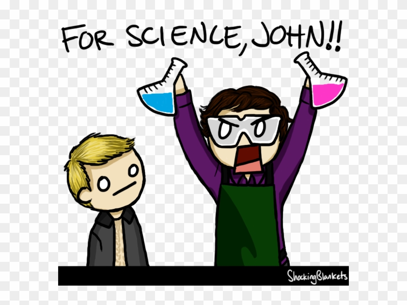 Who Thinks I Should Yell This In Science> Scientist - Cartoon Sherlock And John #690142
