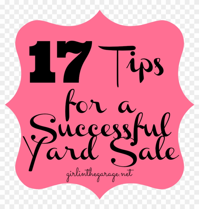 17 Tips For A Successful Yard Sale Girl In The Garage® - Success Is The Only Option Because I Like Nice Things #691190
