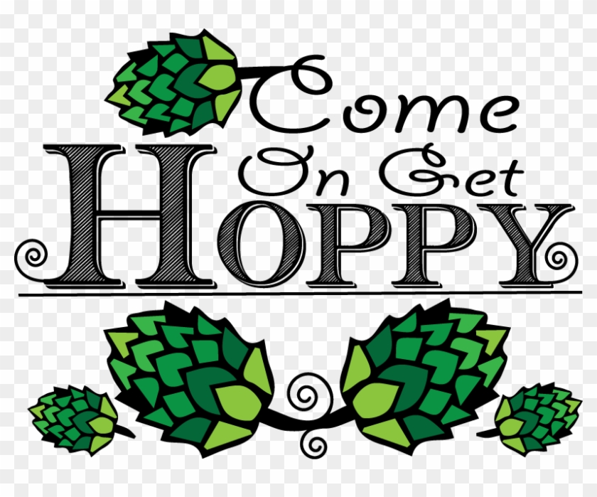 Come On Get Hoppy - Hop Farm #691900