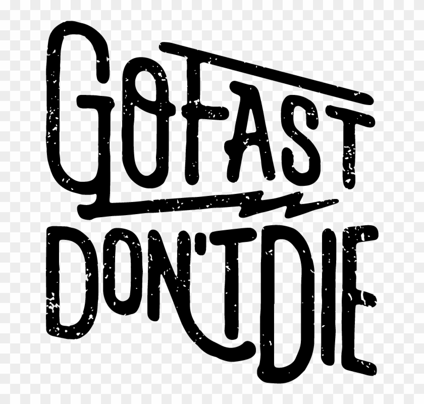 Gofastdontdievector Black - Go Fast Don T Die Logo #704511