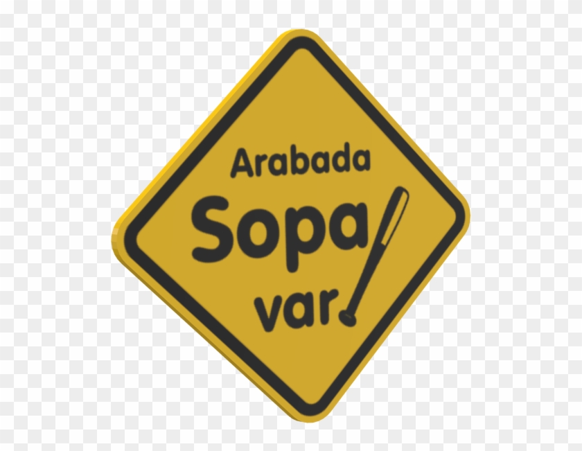 Arabada Sopa Var - Arabada Bebek Var Yazıları #709122