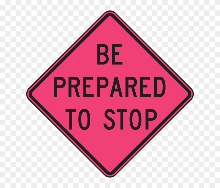 Stop, Symbol, Road, Instruction, Prepared - Prepared To Stop Sign #710210