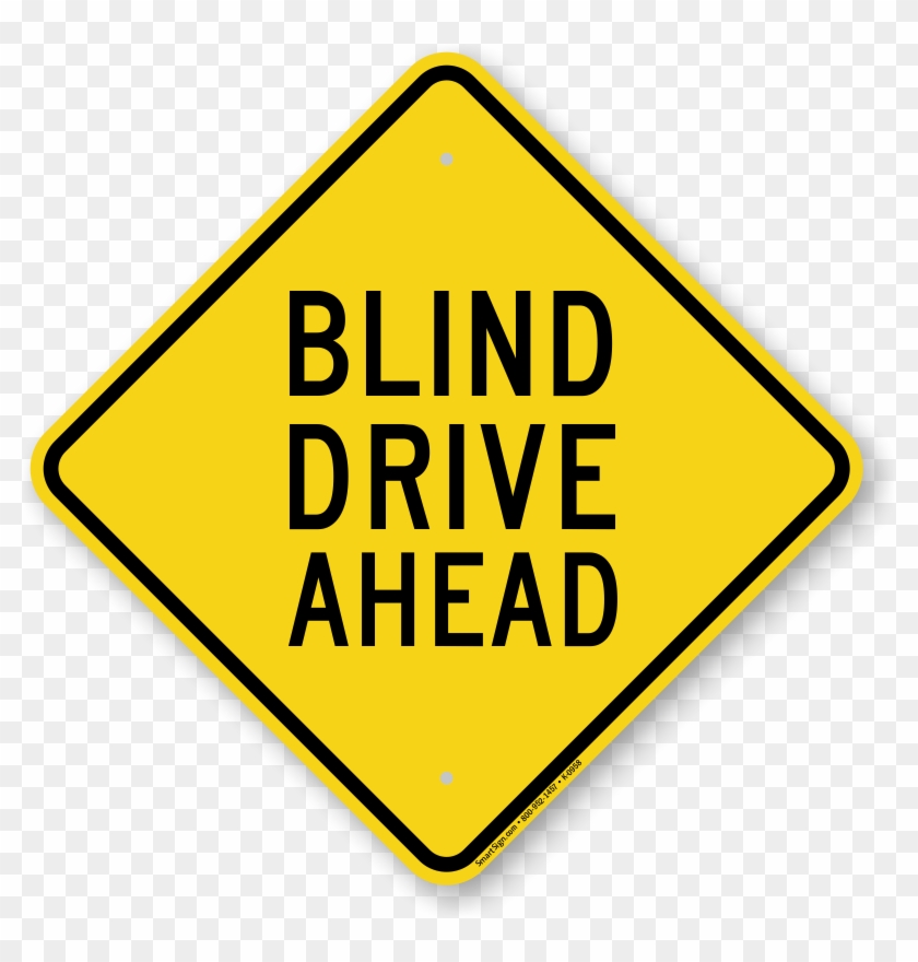 Blind Drive Ahead Diamond Shaped Sign - Safety And Risk Management #713145