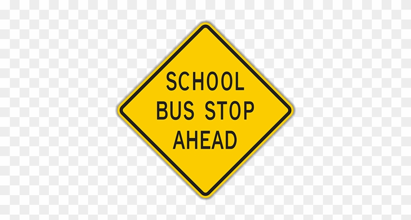 Review This Item - School Bus Stop Ahead Sign #713152