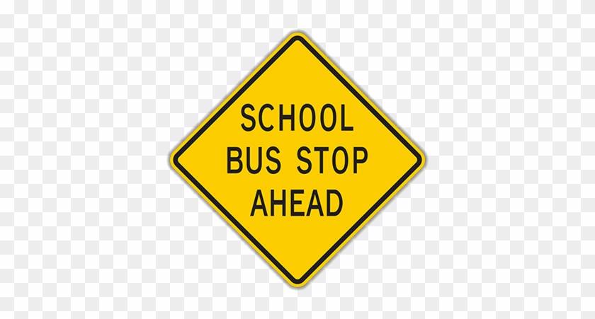 Review This Item - School Bus Stop Ahead Sign #713152