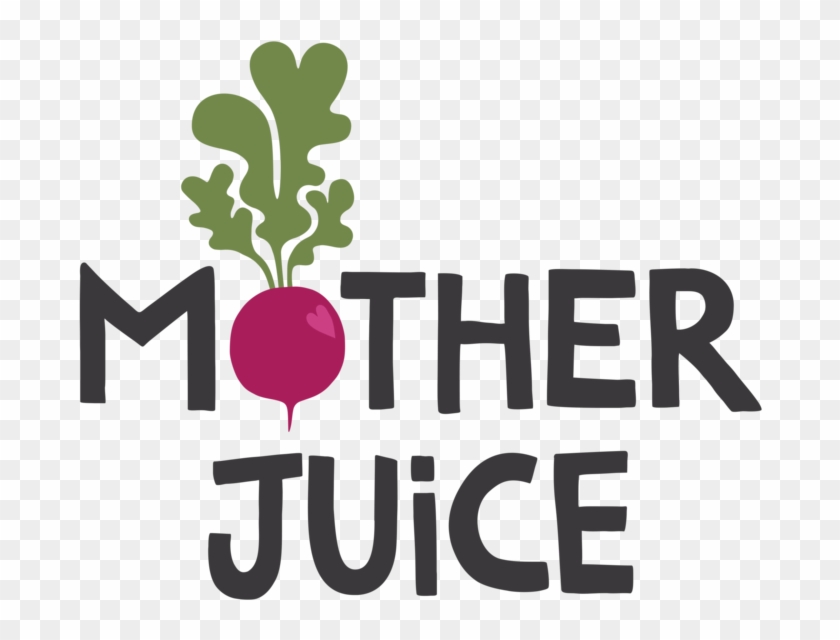 Mother Juice Is An Organic Juice, Smoothie And Plant-based - Mother Juice #716785