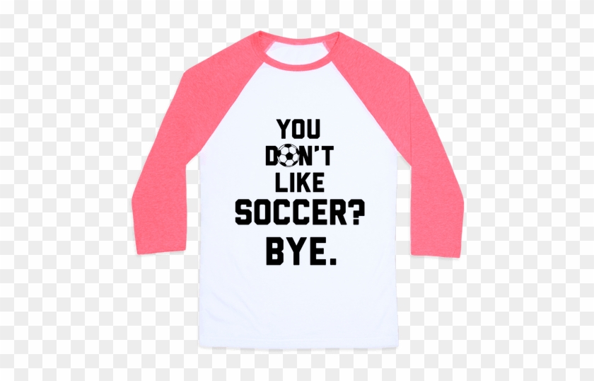 You Don't Like Soccer - Miss Vanjie T Shirt #719065