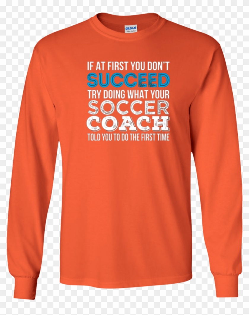 If At First You Don't Succeed Funny Soccer Coach Shirt - Best Gift - Hockey Coach Funny Gift Tee Hoodie/t-shirt/mug #719079