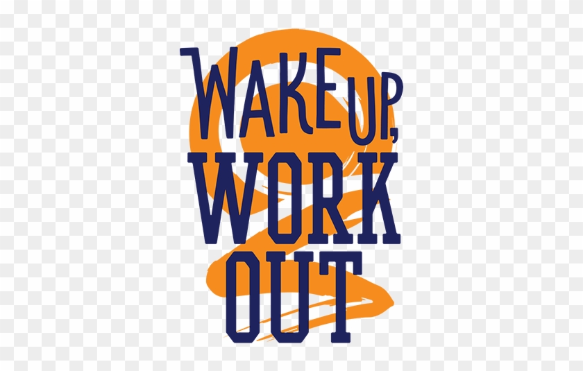 Wake Up And Work Out T-shirt - Wake Up And Work Out T-shirt #721616