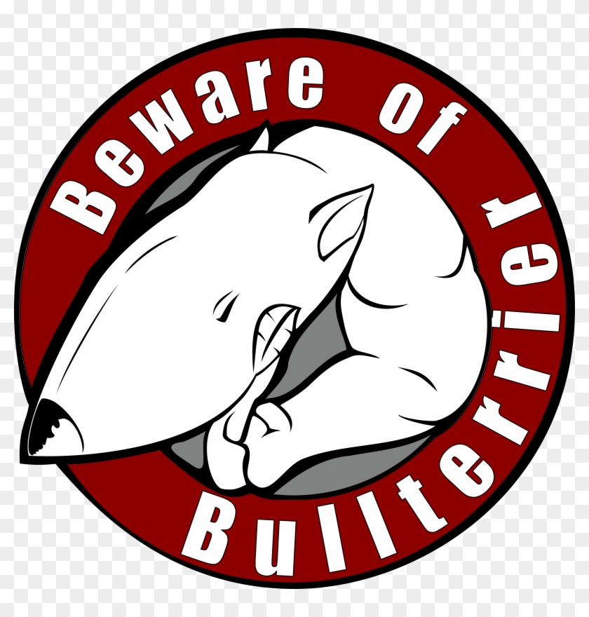 Big Image - Beware Of The Bull Terrier #135749