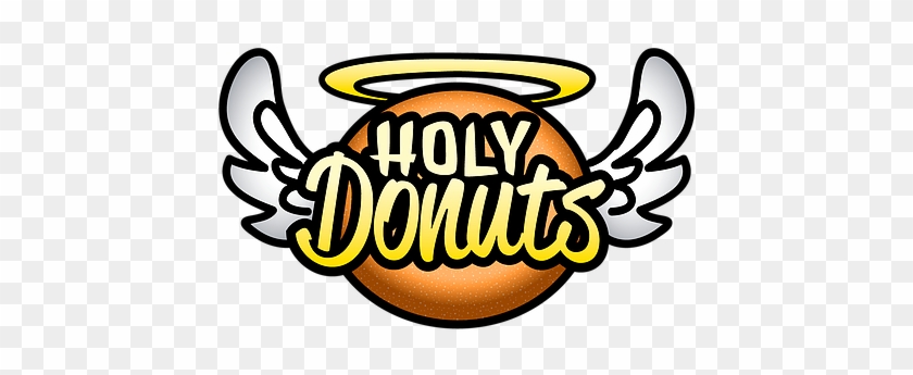 The Name Holy Donuts Gave Me The Awesome Idea To Make - Doughnut #730552