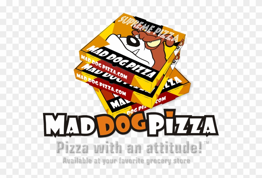 Mad Dog Pizza, Pizza With An Attitude - Pizza Pizza #736034