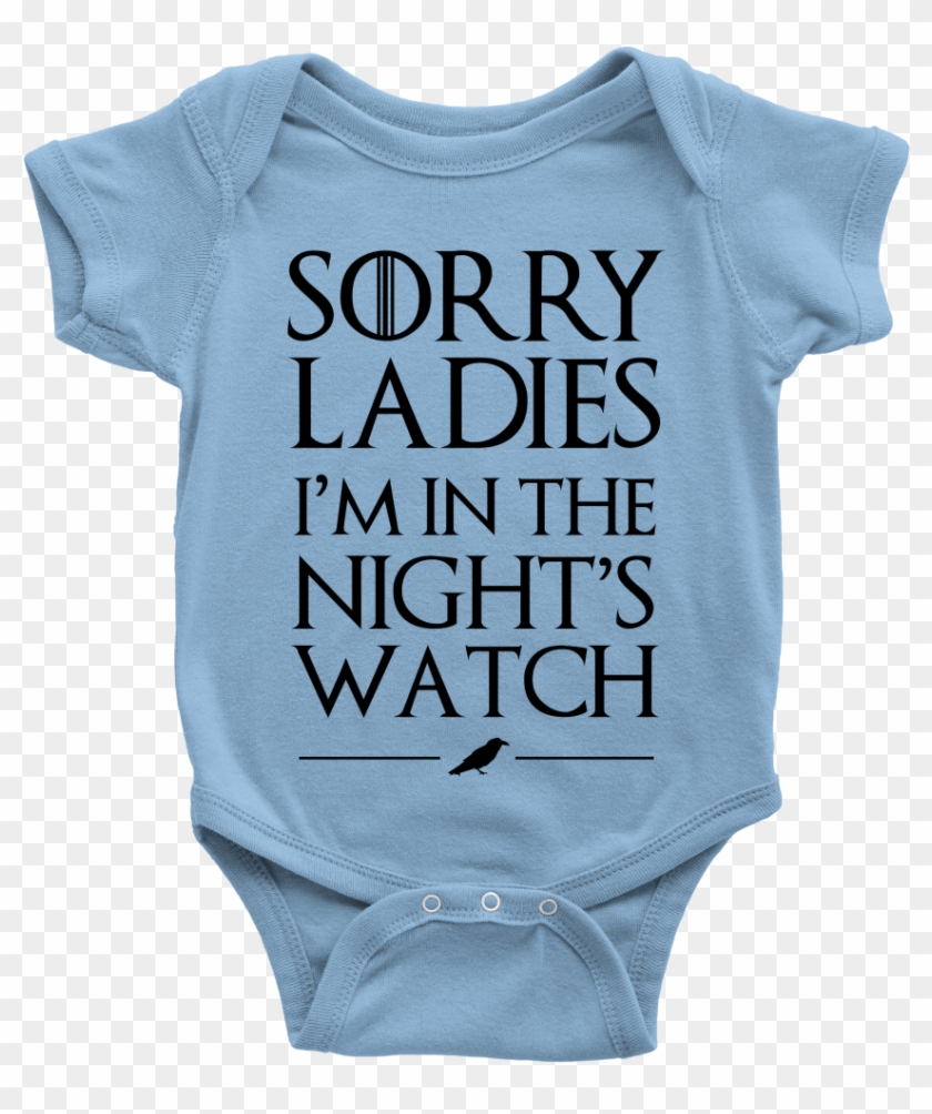 Sorry Ladies I'm In The Nights Watch - Infant Bodysuit #744106