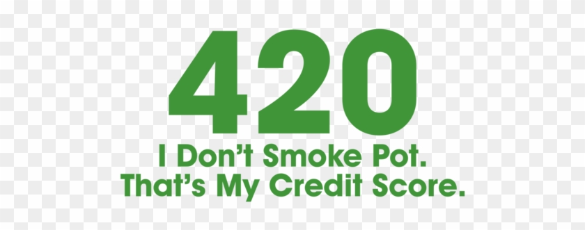 Crown Keep Calm And Don - 420 I Don't Smoke Pot That's My Credit Score #745564