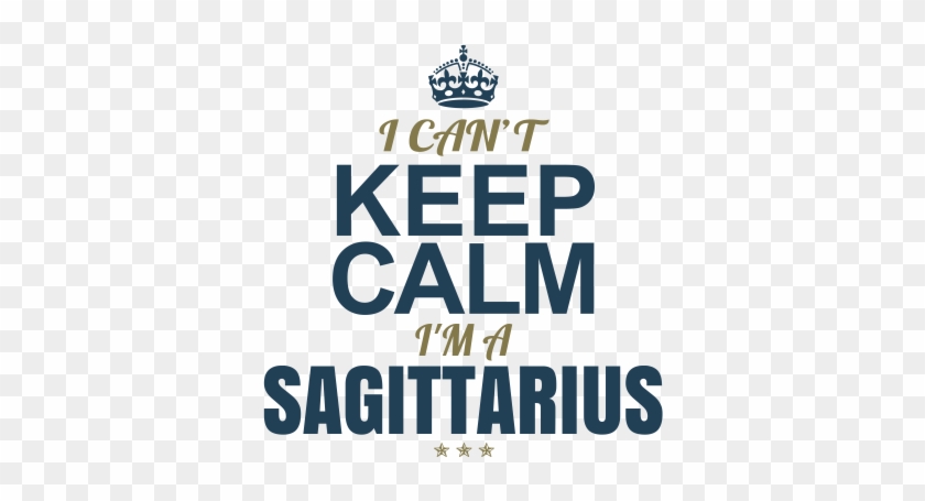 Keep Calm Sagittarius Better - Keep Calm And Reap #745576