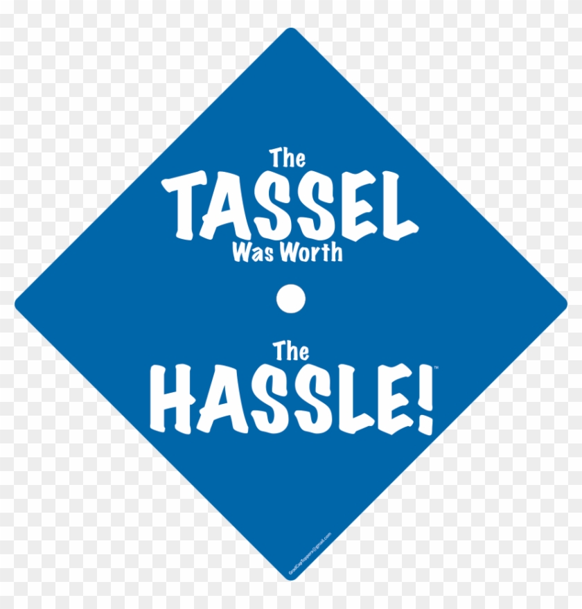 Blue The Tassel Was Worth The Hassle - Pico Y Placa #752341