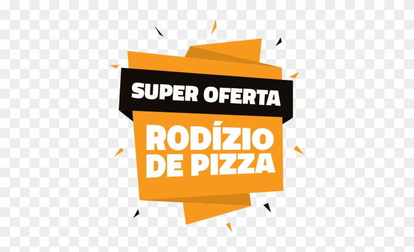 Super Oferta Rodízio Pizza - Rodizio De Pizza Png #756703