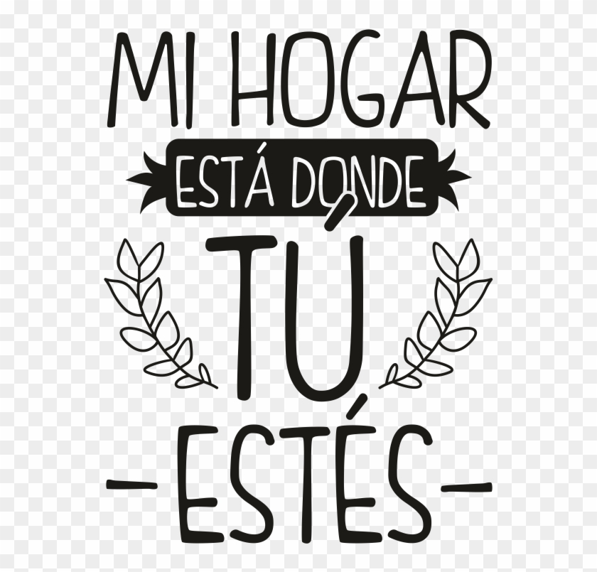 Donde Está Mi Hogar - Frases Para El Hogar #762519