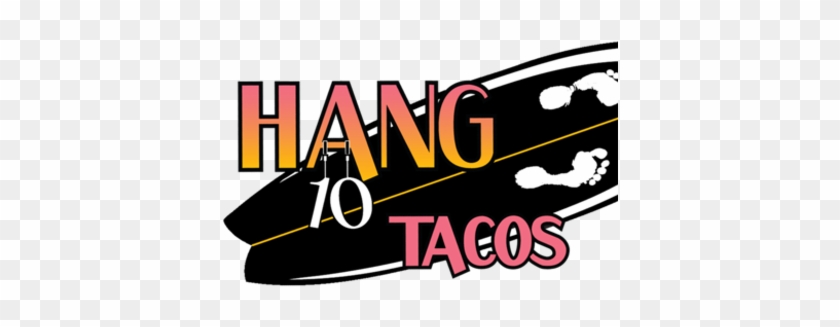 Hang 10 Tacos - Hang 10 Tacos #763741