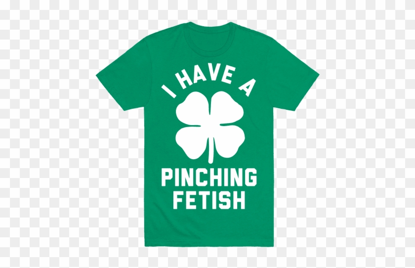 I Have A Pinching Fetish - St Patricks Day Gay #769054