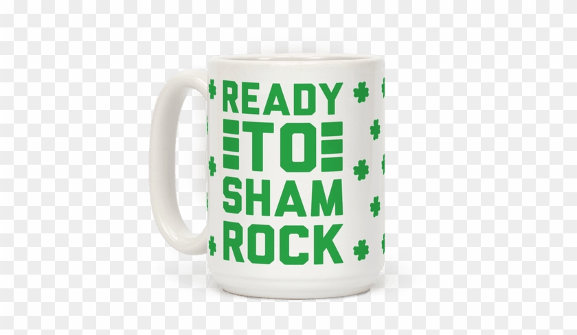 Ready To Shamrock - Mug #769056