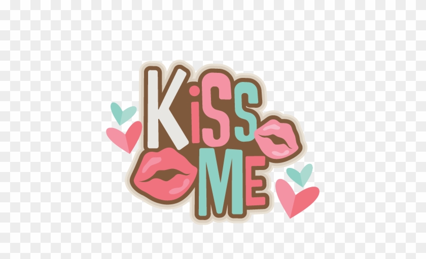 Kiss Me Title Svg Scrapbook Cut File Cute Clipart Files - Kiss Me Clipart #775959