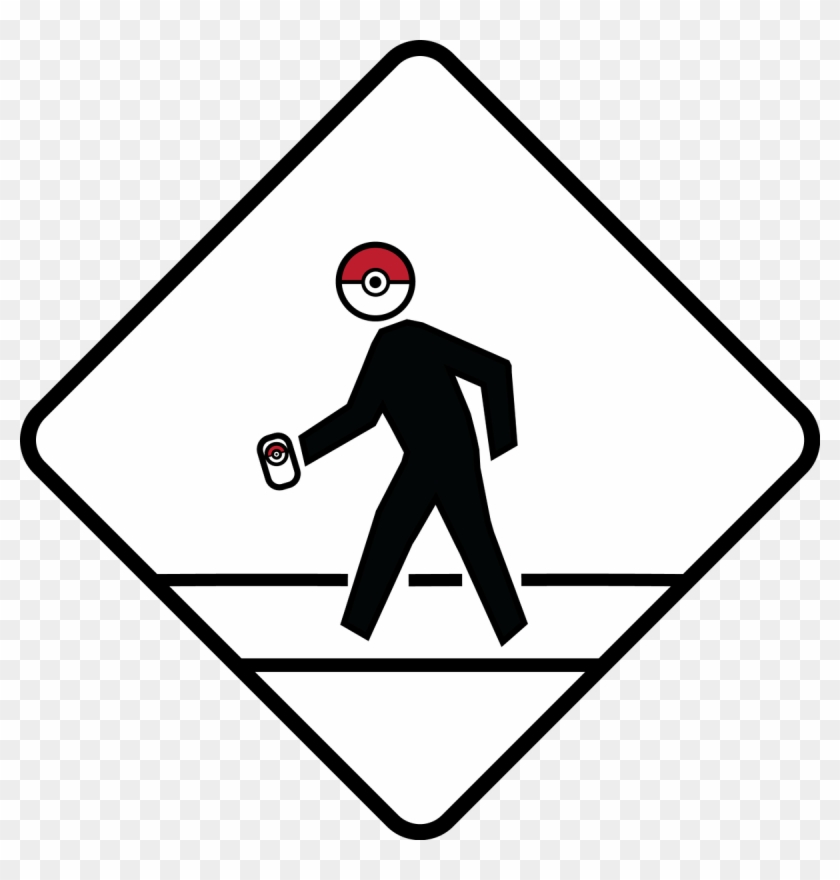 Made This For All The Pokemon Go Players Out There - Pedestrian Crossing Sign #779434