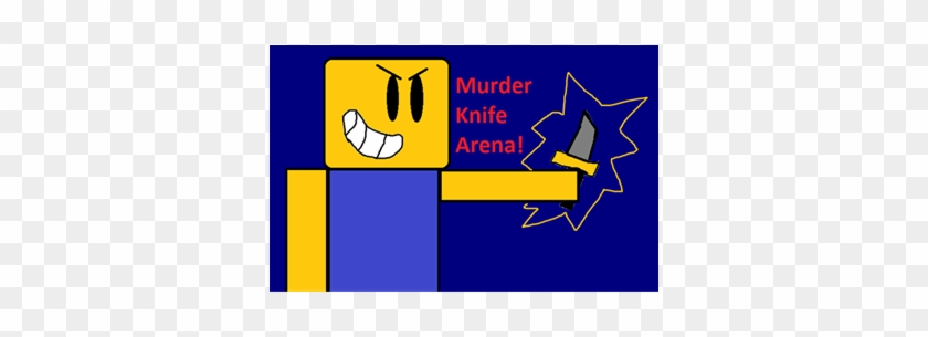 Murder Knife Arena - Murder Knife Arena #784746