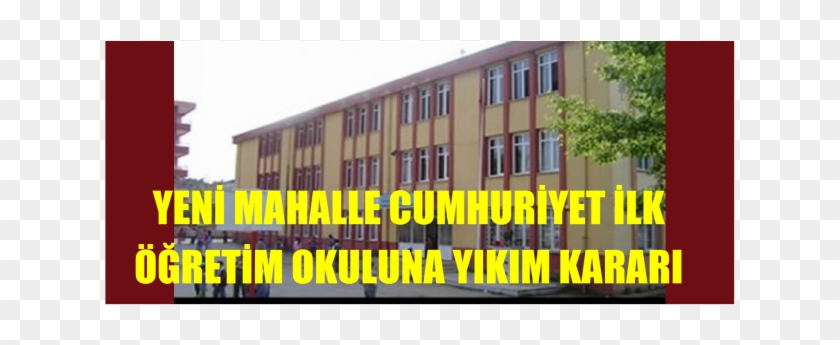 Yeni̇ Mahalle Cumhuri̇yet İlk Öğreti̇m Okuluna Yikim - Commercial Building #786044