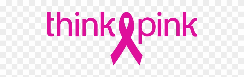 Think Pink, The National Breast Cancer Campaign In - Think Pink #788523