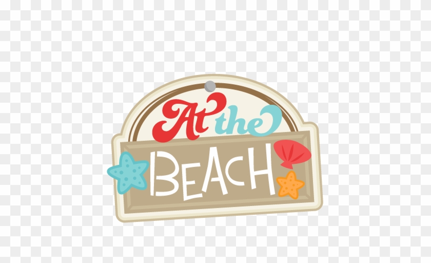 At The Beach Svg Scrapbook Title Beach Svg Cut File - Beach Scrapbook Titles #789575