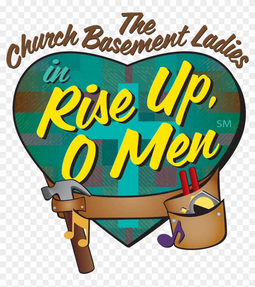 June 30, 2017 @ - Church Basement Ladies Rise Up O Men #809483