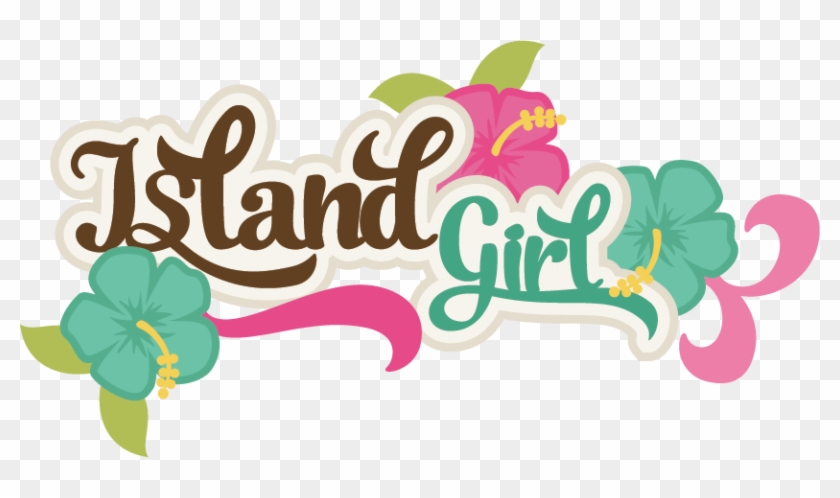 Island Girl Svg Scrapbook Title Beach Svg File Tropical - Island Girl Clipart #152868
