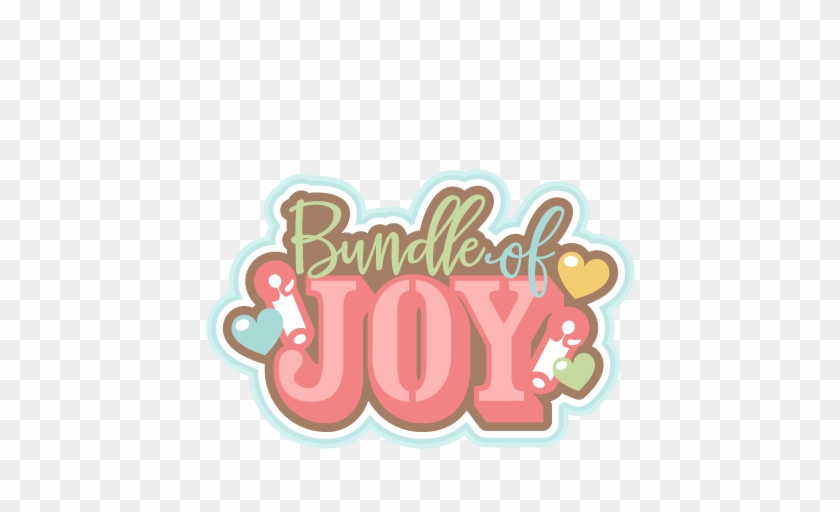 Bundle Of Joy Title Svg Scrapbook Cut File Cute Clipart - Baby Scrapbook Title #155295