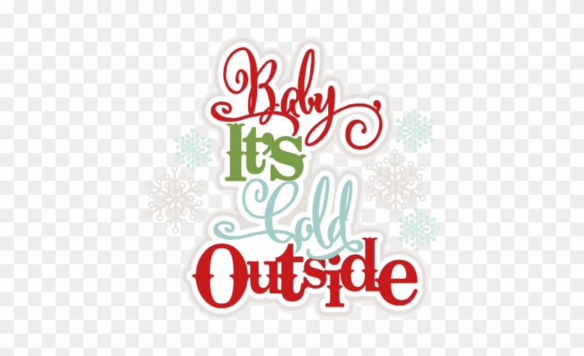 Baby, It's Cold Outside Svg Scrapbook Title Winter - Baby Its Cold Outside Clipart #817223
