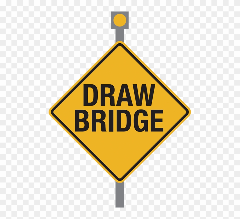 Drawbridge Sign - Shine A Light On Road Safety #818101