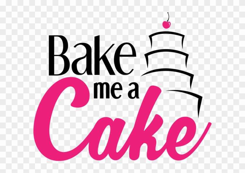 Bake Me A Cake - Bake Me A Cake #821495
