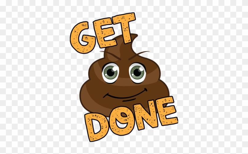 Get S*** Done T-shirt - Cartoon #829297